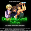 Duo Maxwell Coffee Ad.