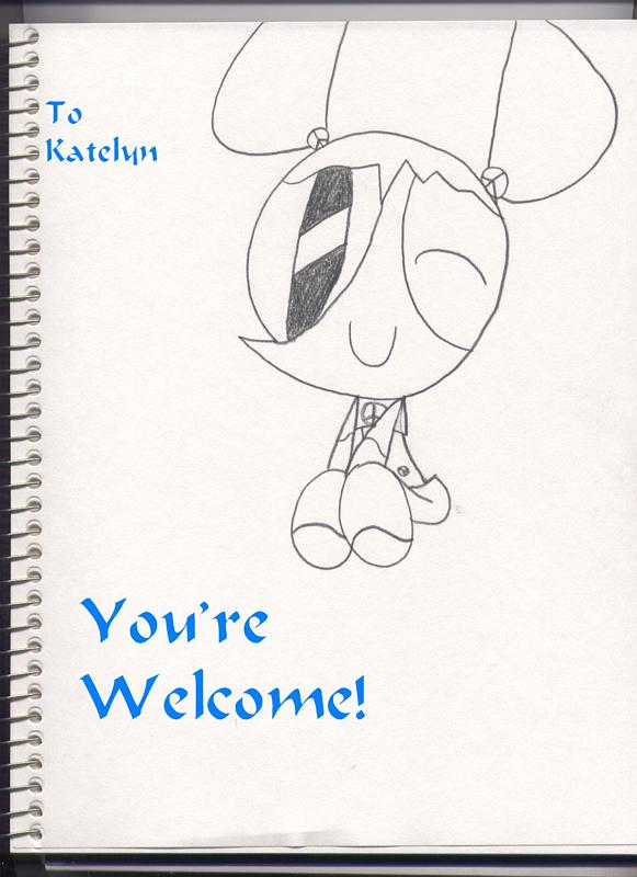 You're Welcome, Katelyn!