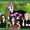Happy Death Easters!