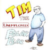 Tim the Unemployed Polar Bear