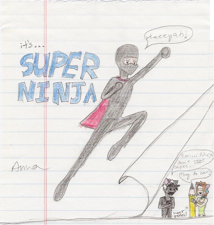 it's.. SUPER NINJA!! =D