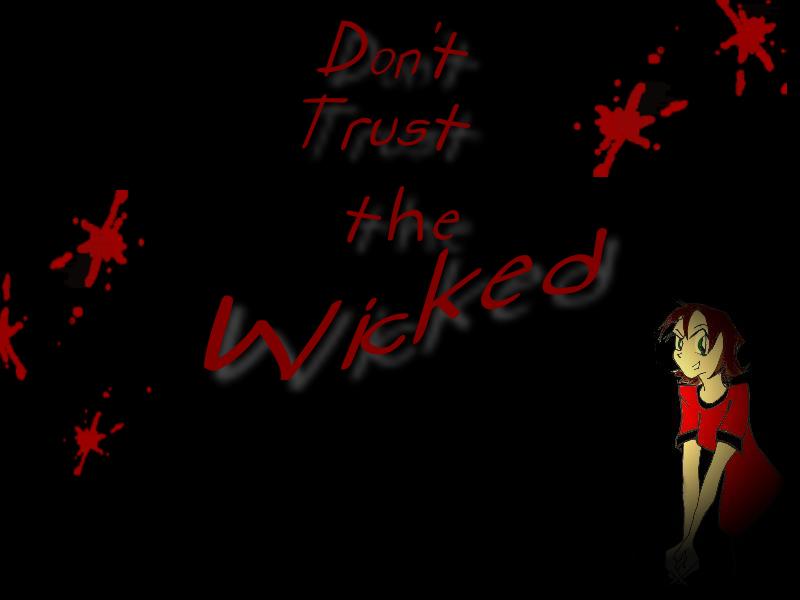 Don't Trust the Wicked