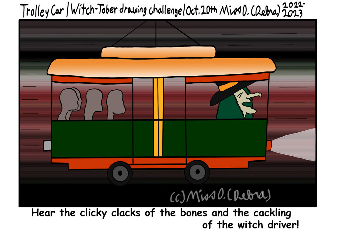 TROLLEY CAR - Witch-Tober Drawing Challenge Oct. 20th