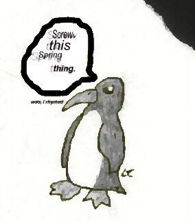 Spring Penguin time, whoo.