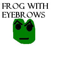 Frog With Eyebrows