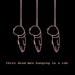 three dead men hanging in a row