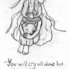 You Will Cry All Alone